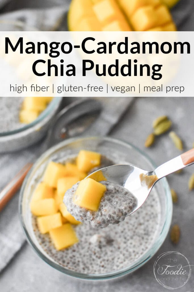 A pinterest image for Mango Cardamom Chia Pudding that includes a photo of the pudding in a glass bowl, the title, and the words "high fiber, gluten-free, vegan, meal prep"