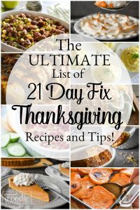 The ultimate guide to a healthy, 21 Day Fix Thanksgiving! Includes recipes and some great tips for eating at someone else's house! #21dayfix #healthy #healthyholiday #thanksgiving #healthythanksgiving #weightloss #holiday #dinner #healthydinner #holidayfood #holidaydinner