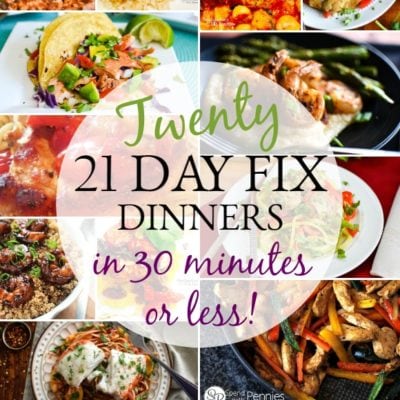 21 Day Fix Quick Dinners {30 Minutes or Less!} 