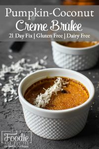 This 21 Day Fix Pumpkin-Coconut Crème Brûlée comes together with only a handful of ingredients and is a healthier, fall-flavored take on the indulgent original. #glutenfree #dairyfree #fall #healthy #dessert #healthydessert #pumpkin #thanksgiving #healthythanksgiving #21dayfix #mealprep #kidfriendly #holiday #healthyholiday