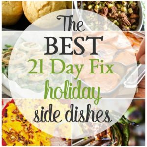 I've put together THE best, most amazing 21 Day Fix holiday side dishes (they're perfect for Thanksgiving and Christmas!) for you awesome foodies. #healthy #21dayfix #holiday