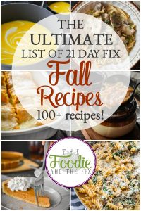 This Ultimate List of 21 Day Fix Fall Recipes has more than 100 healthy fall recipes! Breakfasts, lunches, dinners, sides, snacks AND desserts! #21dayfix #2bmindset #mealprep #fall #liift4 #kidfriendly #healthy #fallfood #falldinners #falldesserts #healthydinner #healthybreakfast #healthylunch #healthydessert