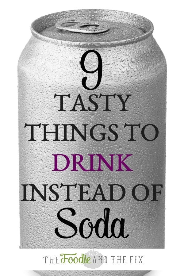 9 Tasty Things To Drink Instead of Soda