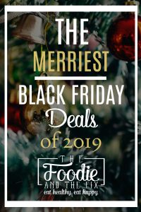 The BEST Black Friday and Cyber Monday deals for 2019 curated by The Foodie and The Fix! Updating this post all weekend long! #blackfriday #cybermonday #kitchendeals #parenting #kitchen #amazonprime