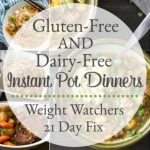 Gluten-Free and Dairy-Free Instant Pot Dinner Recipes