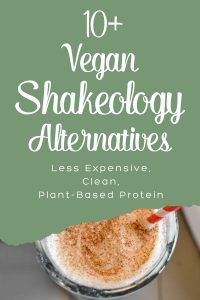 10+ Vegan Shakeology Alternatives
