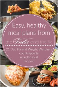 Every healthy meal plan from The Foodie and The Fix! All recipes are 21 Day Fix and Weight Watchers friendly (and include counts/points)! #21dayfix #upf #beachbody #mealplans #mealplan #mealprep #weightwatchers #healthydinner #healthy #ultimateportionfix #kidfriendly