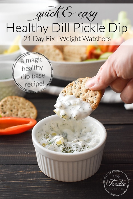 Healthy Dill Pickle Dip | 21 Day Fix Dill Pickle Dip - The Foodie and ...