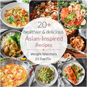 A collage of 9 photos of different recipes that says "20 plus healthier and delicious Asian-Inspired Recipes; Weight Watchers, 21 Day Fix."